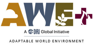 AWE+ A DRI Global Initiative: Adaptable World Environment